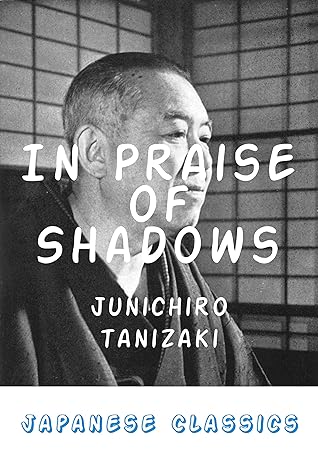 In Praise of Shadows