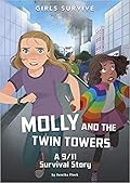 Molly and the Twin Towers: A 9/11 Survival Story (Girls Survive)