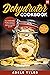 Dehydrator Cookbook: The Co...