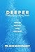 Deeper