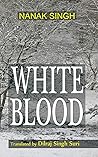 White Blood: Translated by Dilraj Singh Suri White Blood: Translated by Dilraj Singh Suri