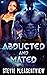 Abducted and Mated (We Need...