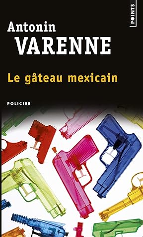 Le Gateau Mexicain By Antonin Varenne