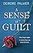 A Sense of Guilt by Deirdre Palmer