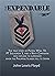 The Expendable: The true story of Patrol Wing 10, PT Squadron 3, and a Navy Corpsman who refused to surrender when the Philippine Islands fell to Japan