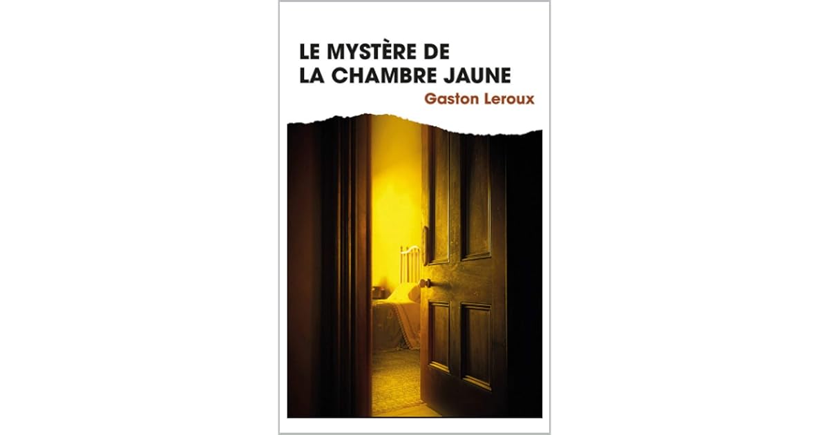 Le Mystère De La Chambre Jaune Livre Le mystère de la chambre jaune by Gaston Leroux