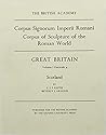 Corpus Signorum Imperii Romani: Great BritainVolume I Fascicule 4: Scotland Corpus Signorum Imperii Romani: Great BritainVolume I Fascicule 4: Scotland