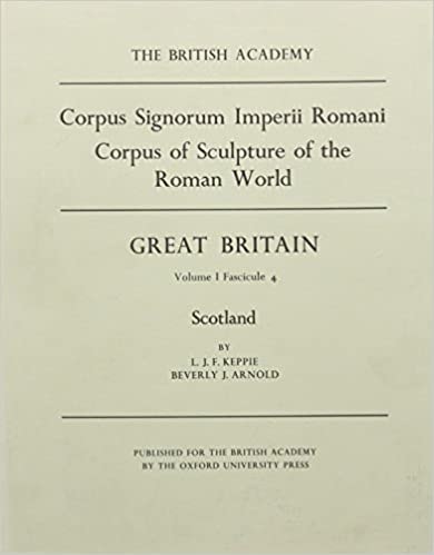 Corpus Signorum Imperii Romani: Great BritainVolume I Fascicule 4: Scotland
