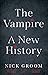 The Vampire: A New History