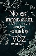 No es inspiración son los sonidos de su voz