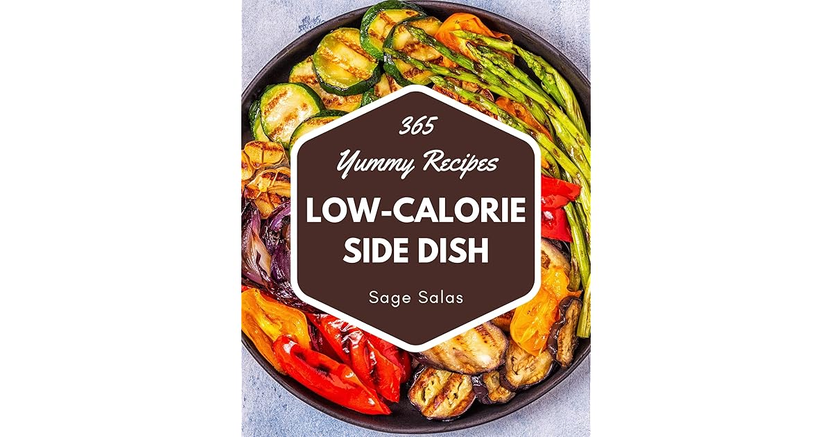 365 Yummy LowCalorie Side Dish Recipes A Yummy LowCalorie Side Dish