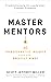 Master Mentors: 30 Transformative Insights from Our Greatest Minds