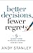 Better Decisions, Fewer Regrets: 5 Questions to Help You Determine Your Next Move