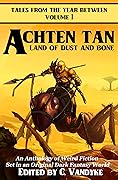 Achten Tan: Land of Dust and Bone