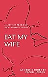 Eat My Wife: A Fi...