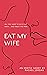 Eat My Wife: A First-Time Lesbian Erotic Short