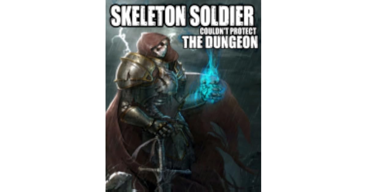 Skeleton Soldier Couldn't Protect the Dungeon by Sosori