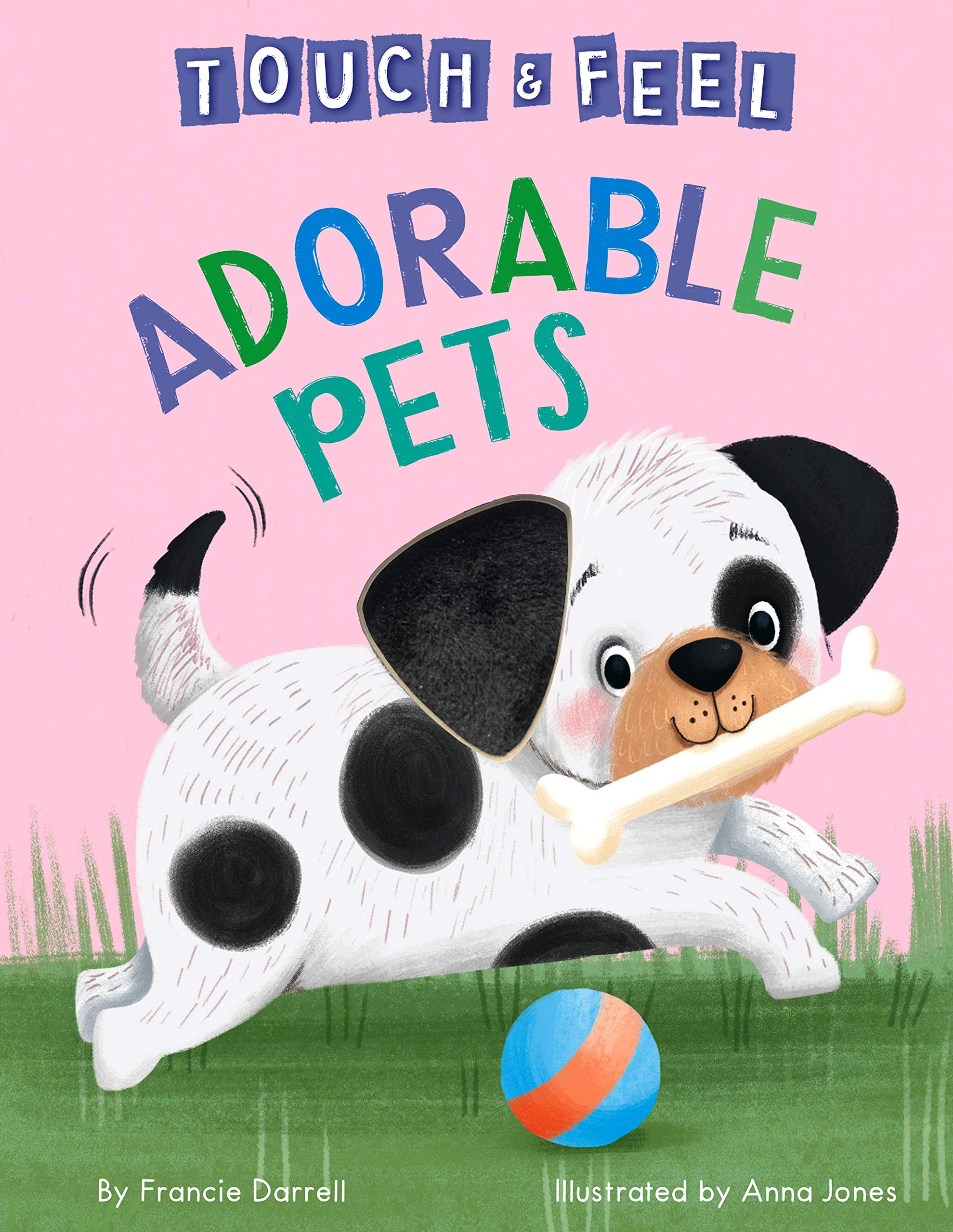 Adorable Pets: A Touch and Feel Book - Children's Board Book - Educational (Touch & Feel Sensory Board Books for Baby & Toddler Time)
