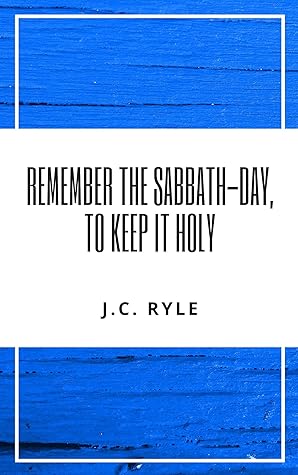 Remember the Sabbath-Day to Keep it Holy: A Catechism for Families and Schools