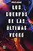 Los cuerpos de las últimas ...