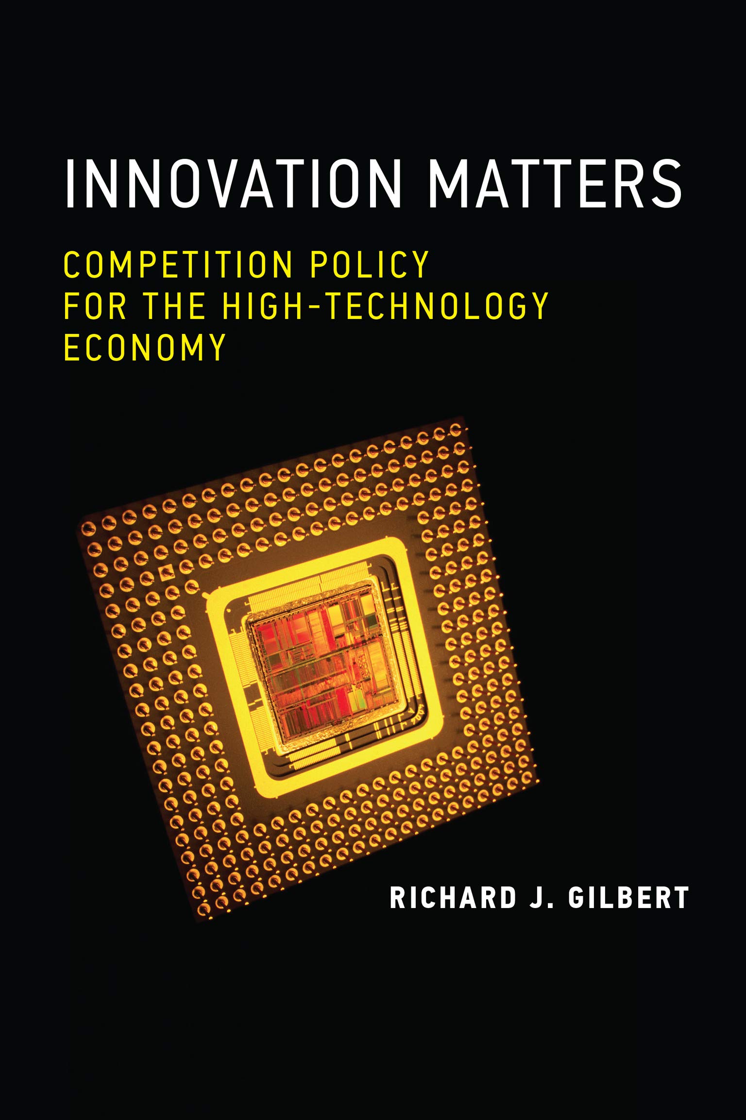 Innovation Matters: Competition Policy for the High-Technology Economy (Kindle Edition)