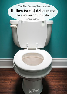 Il libro (serio) della cacca