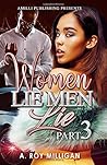 Women Lie Men Lie part 3: A Crime Drama Novel - Street Justice in the Atlanta 'Hood Women Lie Men Lie part 3: A Crime Drama Novel - Street Justice in the Atlanta 'Hood