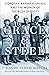 Grace & Steel: Dorothy, Barbara, Laura, and the Women of the Bush Dynasty