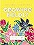 Growing Boldly: Dare to Build a Life You Love