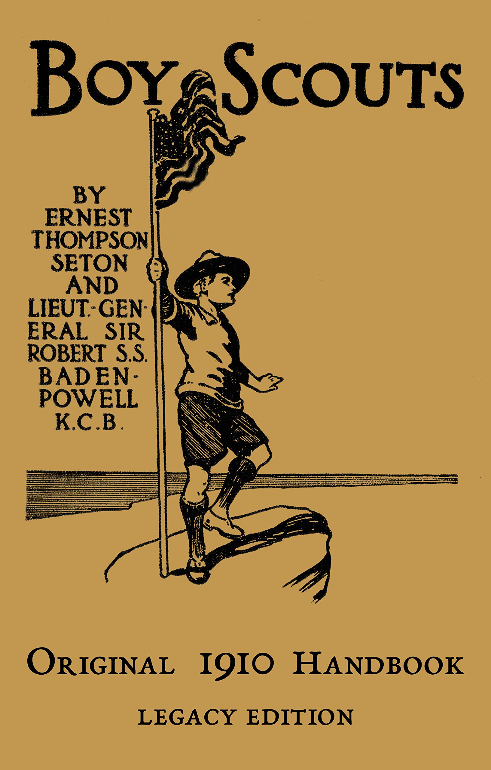 The Boy Scouts Original 1910 Handbook: The Early-Version Temporary Manual For Use During The First Year Of The Boy Scouts (The Library of American Outdoors Classics Book 7)