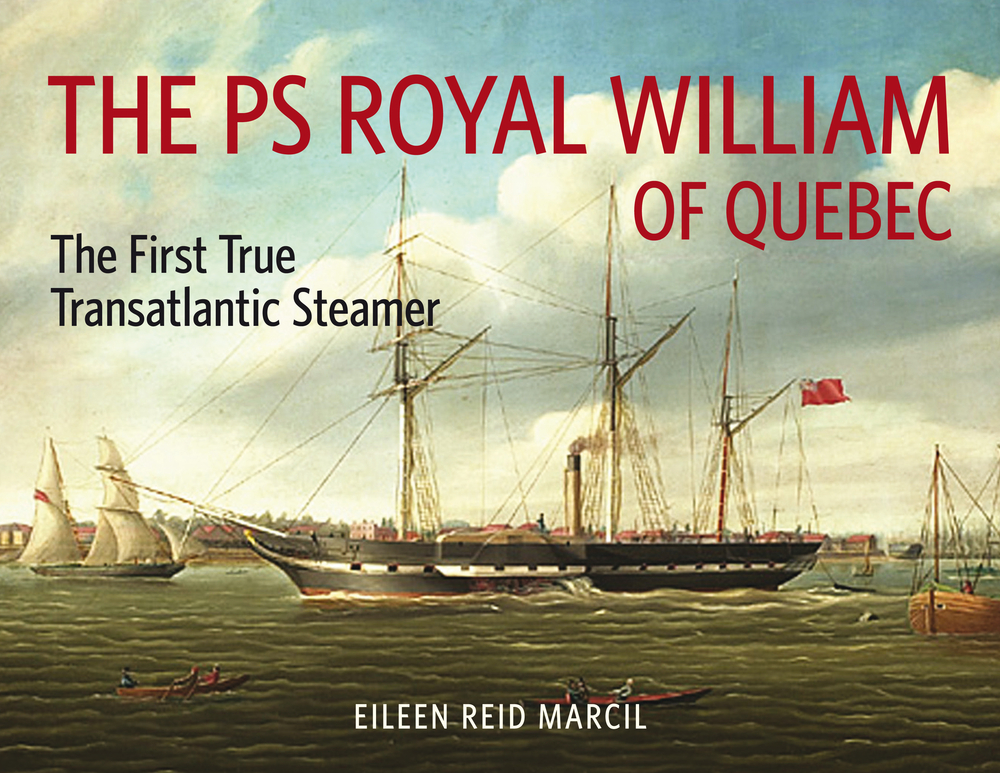 The PS Royal William of Quebec: The First True Transatlantic Steamer (Baraka Nonfiction)