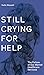 Still Crying for Help: The Failure of our Mental Health Services (Baraka Nonfiction)
