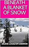 Beneath a Blanket of Snow