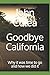 Goodbye California: Why it was time to go and how we did it