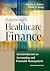 Gapenski's Healthcare Finance: An Introduction to Accounting and Financial Management, Seventh Edition