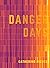 Danger Days by Catherine Pierce