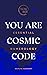 You Are Cosmic Code: Essential Numerology (Now Age Series)