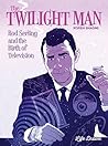 The Twilight Man:...