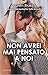Non avrei mai pensato a noi (Always Satisfied, #2)
