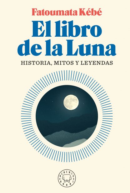 El libro de la Luna.  Historia, mitos y leyendas (Hardcover)