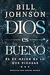 Dios es bueno: Él es mejor de lo que piensas (Spanish Edition) Dios es bueno: Él es mejor de lo que piensas (Spanish Edition)