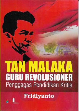 Tan Malaka - Guru Revolusioner: Penggagas Pendidikan Kritis