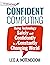 Confident Computing: Using technology safely and confidently in a constantly changing world