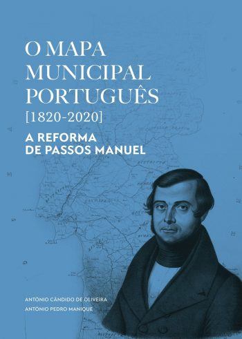 O mapa municipal português (1820-2020) : a reforma de Passos Manuel