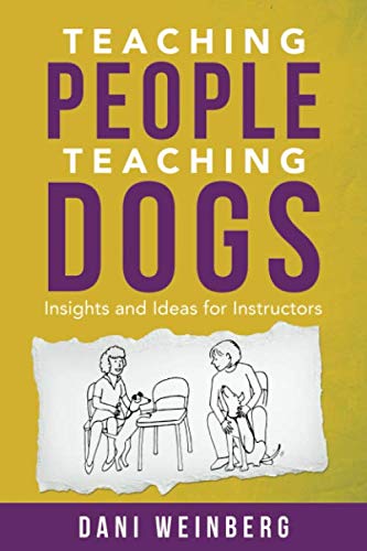 Teaching People Teaching Dogs: Insights and Ideas for Instructors (Paperback)