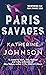 Paris Savages: The Times Historical Book of the Month, a heartbreaking story of love and injustice
