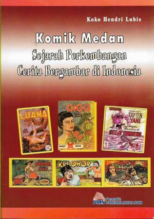 Komik Medan: Sejarah Perkembangan Cerita Bergambar di Indonesia