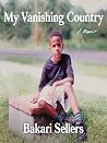My Vanishing Country by Bakari Sellers My Vanishing Country by Bakari Sellers