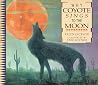 Why Coyote Sings to the Moon Why Coyote Sings to the Moon