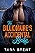 The Billionaire's Accidental Baby (Billionaire Cousins #3)